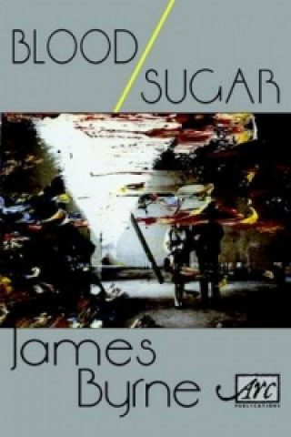 Kniha Blood / Sugar James Byrne
