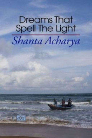 Kniha Dreams That Spell the Light Shanta Acharya