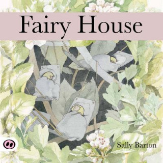 Kniha Fairy House Sally Barton