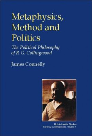 Książka Metaphysics, Method and Politics James Connelly