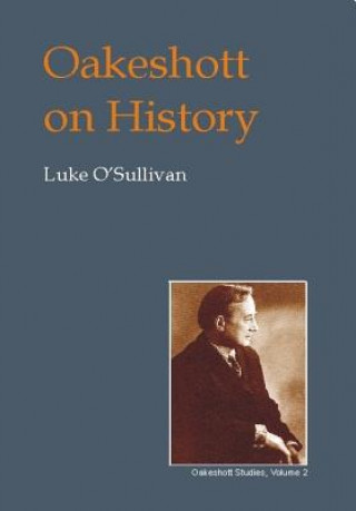 Kniha Oakeshott on History Luke O'Sullivan