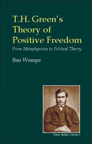 Könyv T.H. Green's Theory of Positive Freedom Ben Wempe