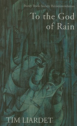 Könyv To the God of Rain Tim Liardet