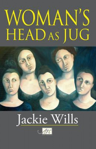 Kniha Woman's Head as Jug Jackie Wills
