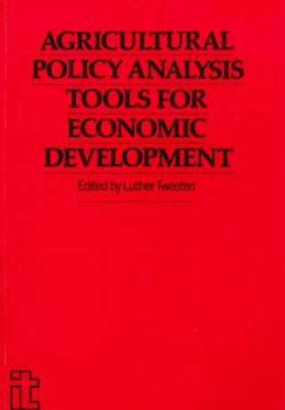 Książka Agricultural Policy Analysis Tools for Economic Development Luther Tweeten