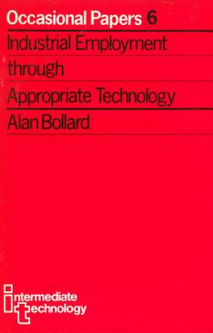 Книга Industrial Employment through Appropriate Technology Alan Bollard