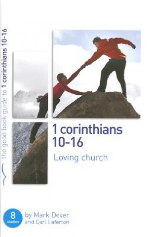 Kniha 1 Corinthians 10-16: Loving church MARK DEVER