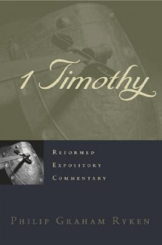 Book 1 Timothy Philip Graham Ryken