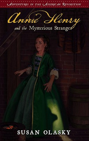 Knjiga ANNIE HENRY & THE MYSTERIOUS STRANGER BO SUSAN OLASKY