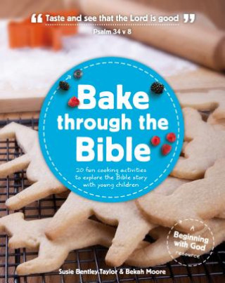 Carte Bake through the Bible SUSI BENTLEY-TAYLOR