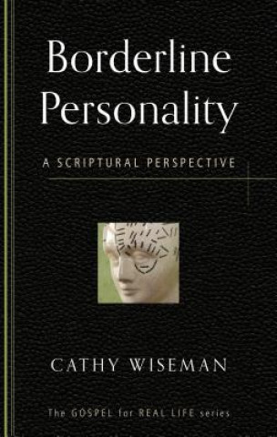 Buch BORDERLINE PERSONALITY A SCRIPTURAL PERS CATHY WISEMAN