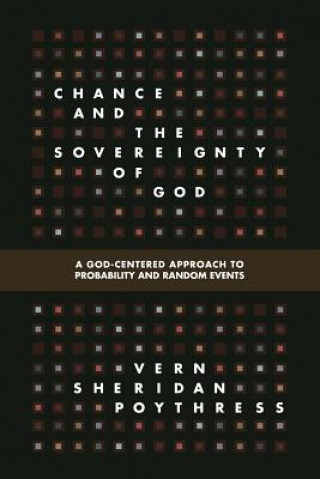 Kniha Chance and the Sovereignty of God Vern Sheridan Poythress