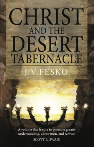 Carte Christ and the  Desert Tabernacle J. V. Fesko