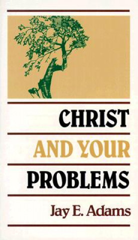 Book Christ and Your Problems J.E. Adams