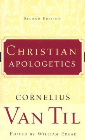 Knjiga Christian Apologetics CORNELIUS VAN TIL