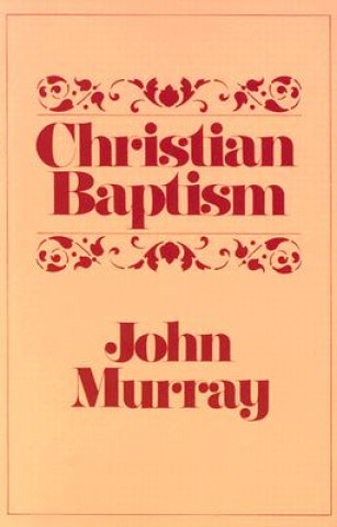 Livre Christian Baptism John Murray