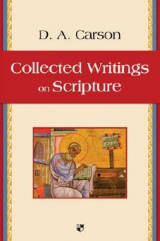 Kniha Collected Writings on Scripture D. A. Carson