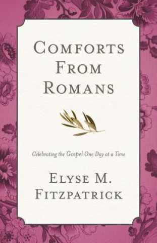 Kniha Comforts from Romans Elyse M. Fitzpatrick