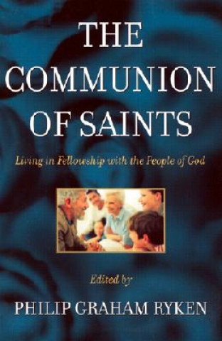 Buch Communion of Saints Living in Fellowship Ryken P