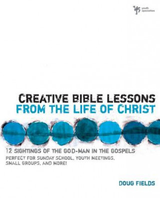 Libro Creative Bible Lessons from the Life of Christ Doug Fields