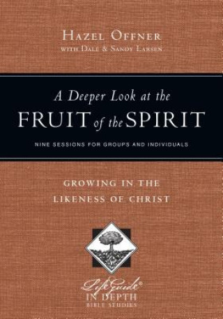 Knjiga DEEPER LOOK AT THE FRUIT OF THE SPIRIT HAZEL OFFNER