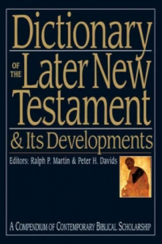 Carte Dictionary of the Later New Testament and its Developments P H Davids