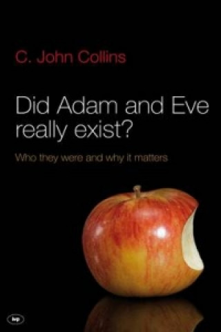 Carte Did Adam and Eve Really Exist? C. John Collins