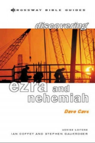 Knjiga Discovering Ezra and Nehemiah Dave Cave