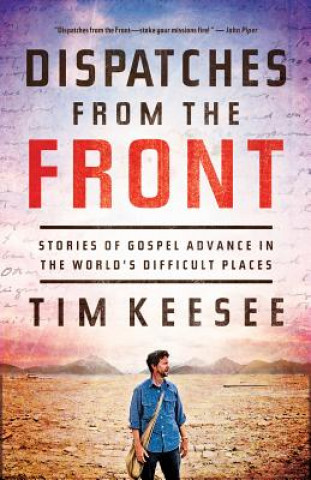 Book Dispatches from the Front Tim Keesee