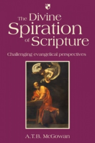 Könyv Divine Spiration of Scripture A.T.B. McGowan
