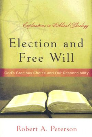 Book Election and Free Will Robert A Peterson