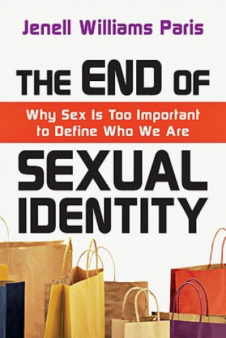 Книга End of Sexual Identity - Why Sex Is Too Important to Define Who We Are PARIS JENE WILLIAMS