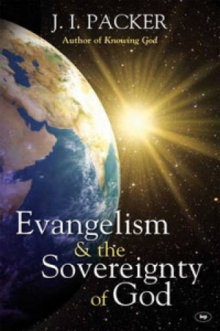Книга Evangelism and the Sovereignty of God J. I. Packer