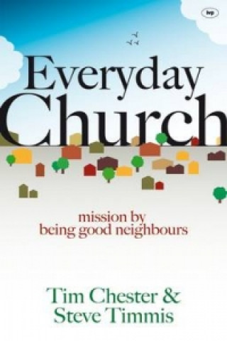 Kniha Everyday Church Steve Timmis