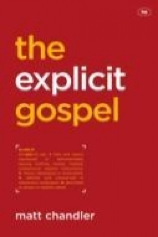 Kniha Explicit Gospel Matt Chandler