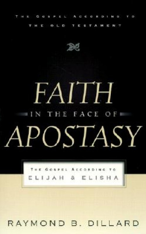 Βιβλίο Faith in the Face of Apostasy Raymond B Dillard