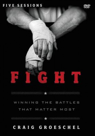 Knjiga Fight: A DVD Study Craig Groeschel