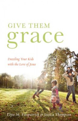 Book Give Them Grace Jessica Thompson