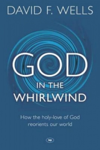 Carte God in the Whirlwind David F. Wells