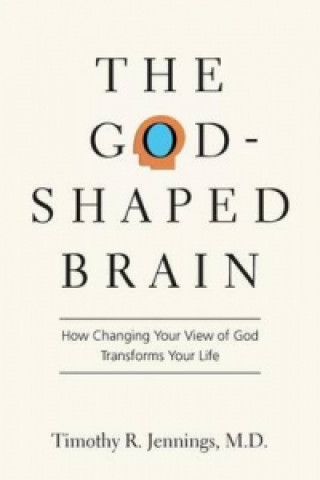 Kniha God-Shaped Brain  The TIMOTHY R. JENNINGS