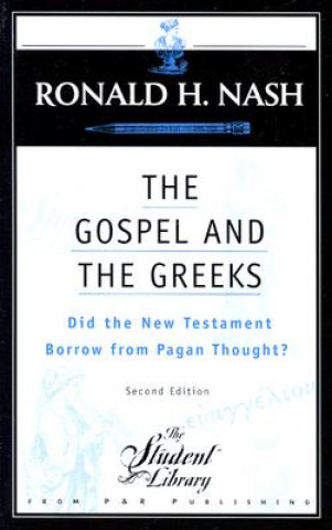 Könyv Gospel and the Greeks Dr Ronald H Nash