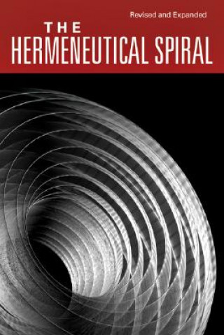 Kniha Hermeneutical Spiral - A Comprehensive Introduction to Biblical Interpretation Grant R. Osborne