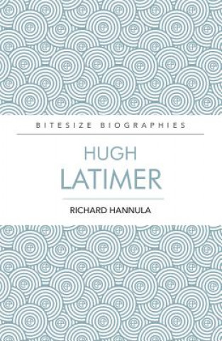 Kniha Hugh Latimer Richard Hannula