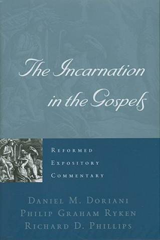 Kniha Reformed Expository Commentary: Incarnation In The Gospels Doriani