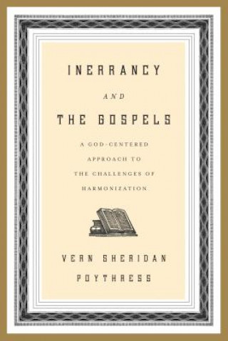 Knjiga Inerrancy and the Gospels Vern Sheridan Poythress