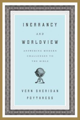 Buch Inerrancy and Worldview Vern Sheridan Poythress