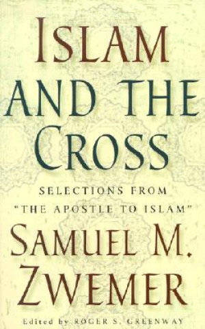 Buch Islam and the Cross Samuel Marinus Zwemer