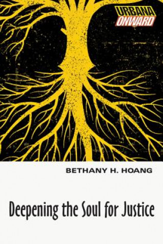 Book Deepening the Soul for Justice BETHANY HOANG