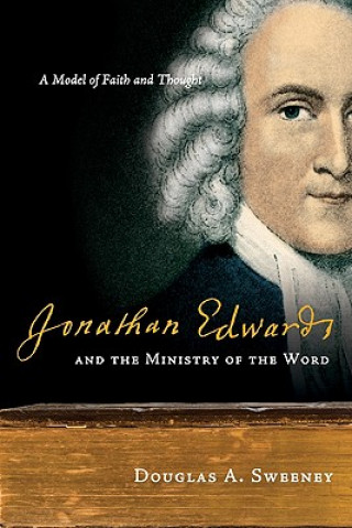 Buch IVPUSA JONATHAN EDWARDS AND THE MINISTRY DOUGLAS A. SWEENEY