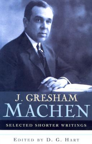 Könyv J. Gresham Machen D. G Hart